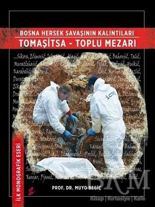 Bosna Hersek Savaşının Kalıntıları Tomaşitsa - Toplu Mezarı