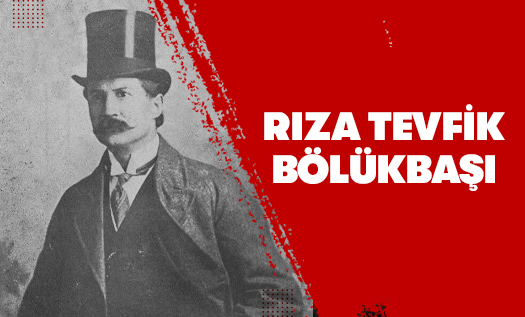 Rıza Tevfik Bölükbaşı Kimdir? Hayatı, Edebi Kişiliği, Eserleri Bkmkitap